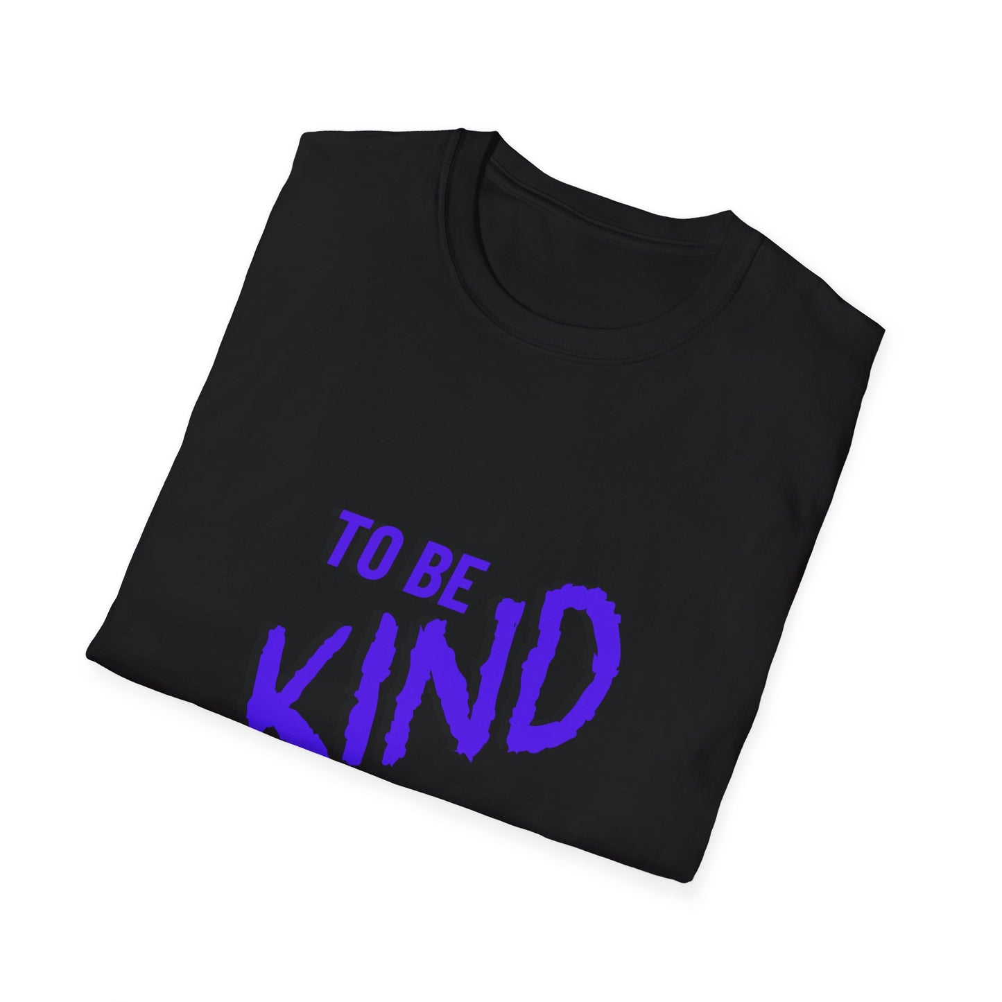 To Be Kind T-Shirt