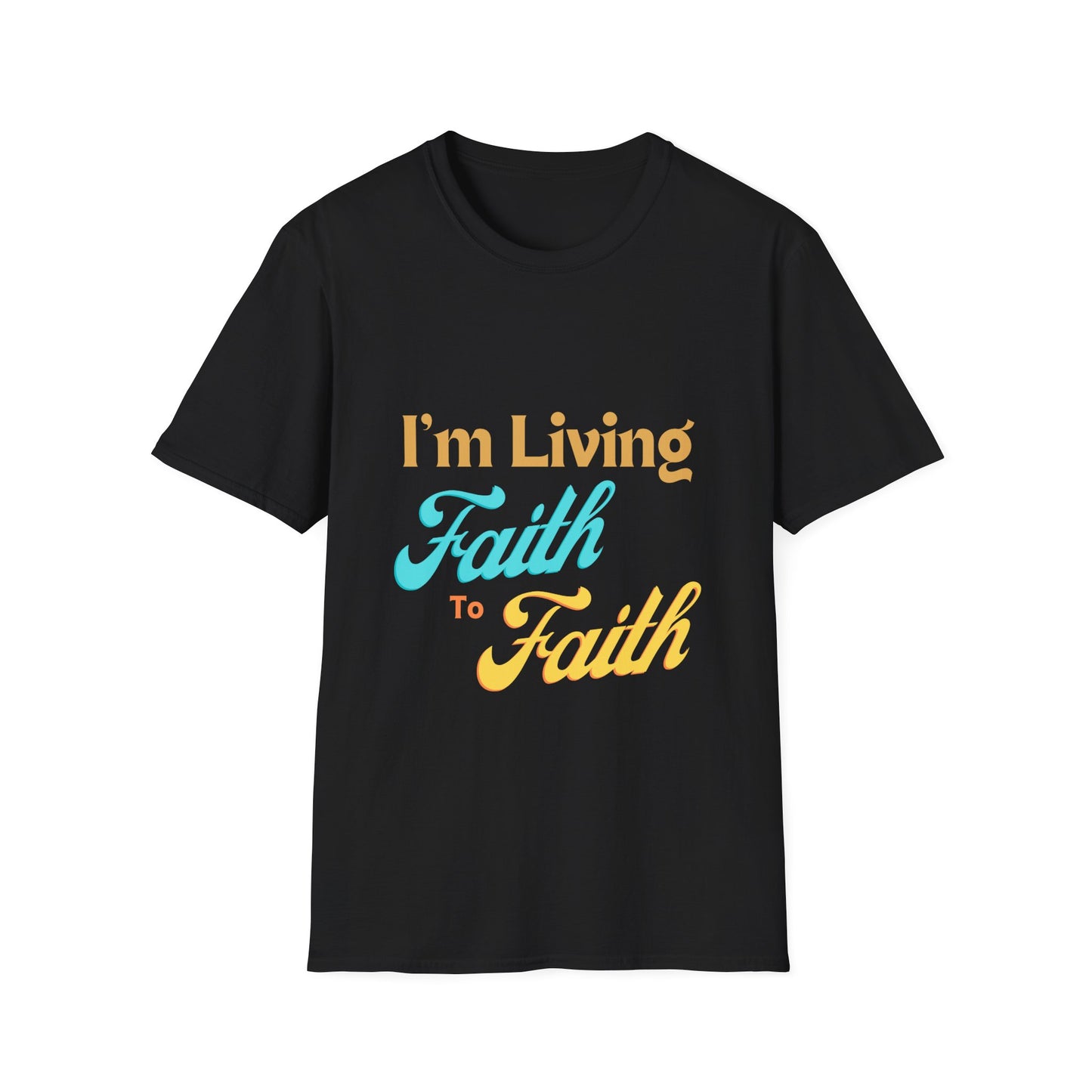 I'm Living Faith to Faith T-Shirt