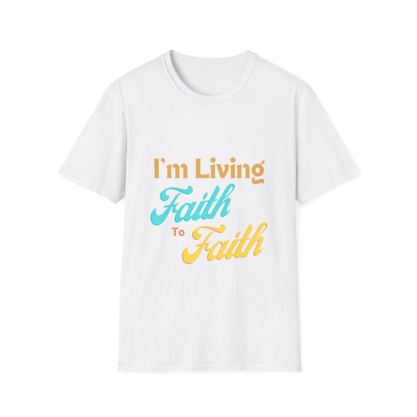 I'm Living Faith to Faith T-Shirt