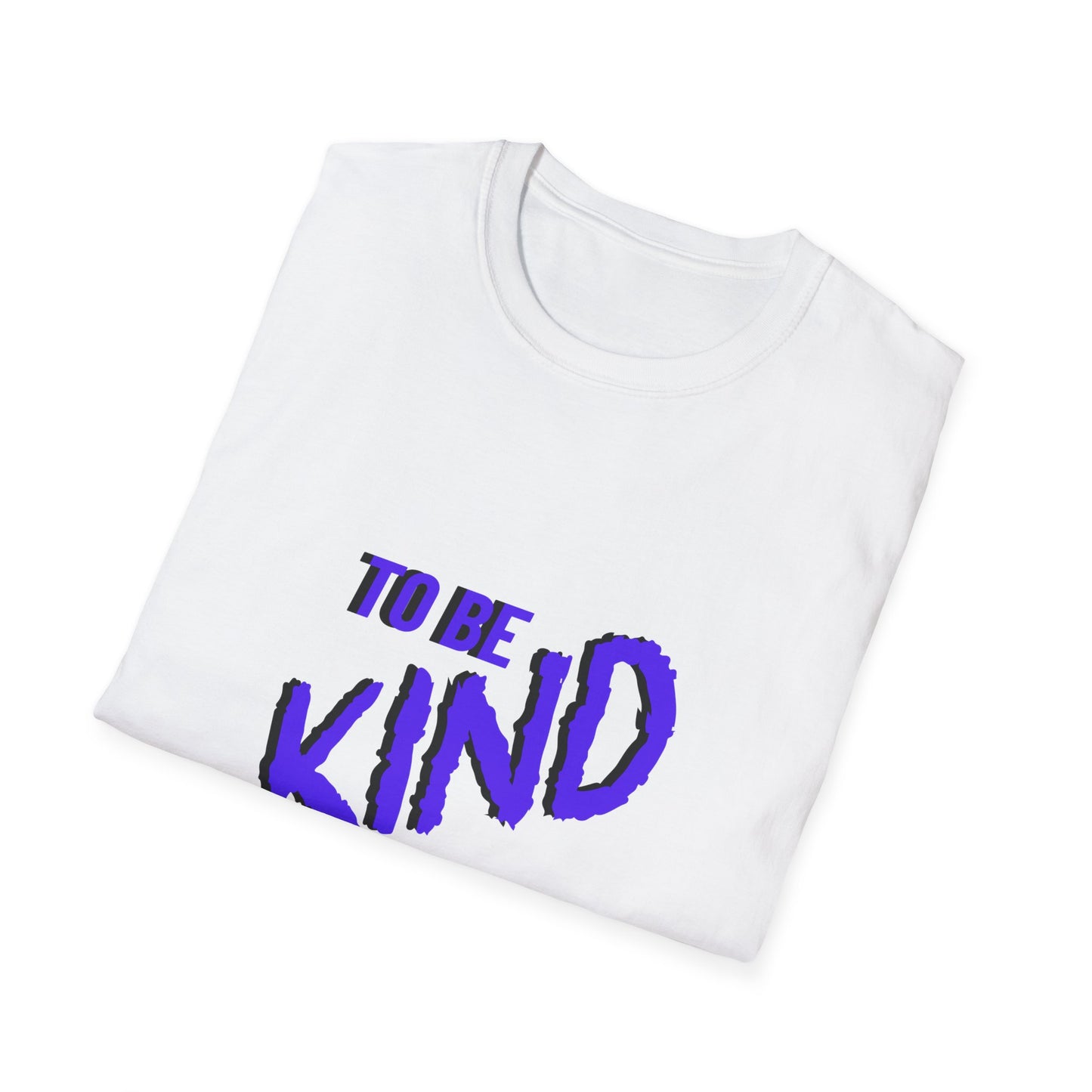 To Be Kind T-Shirt