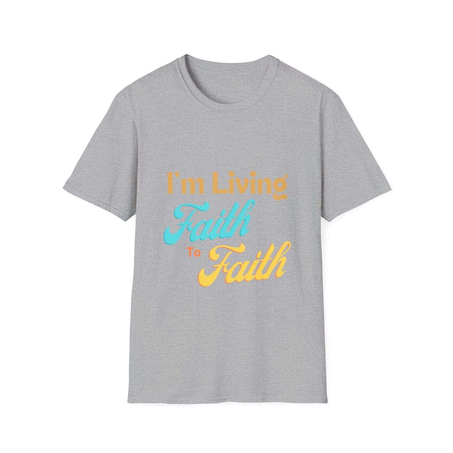 I'm Living Faith to Faith T-Shirt